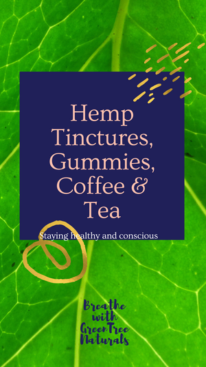 Hemp Tinctures, Gummies, Coffee and Tea